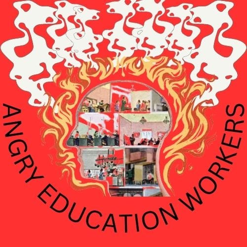 Get involved with the Angry Education Workers